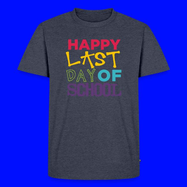 Bold Happy Last Day of School Teacher Shirts