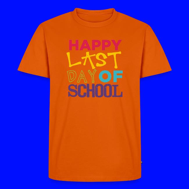 Bold Happy Last Day of School Teacher Shirts