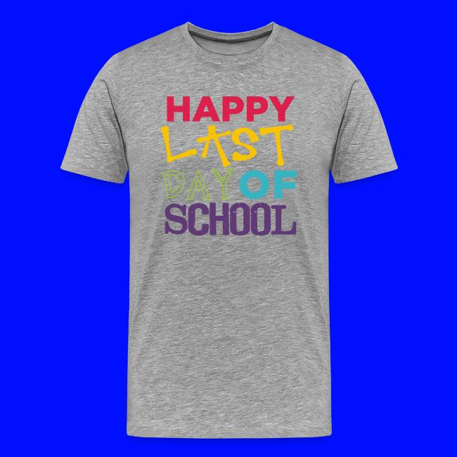 Bold Happy Last Day of School Teacher Shirts