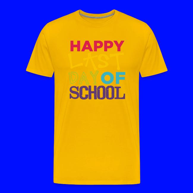 Bold Happy Last Day of School Teacher Shirts