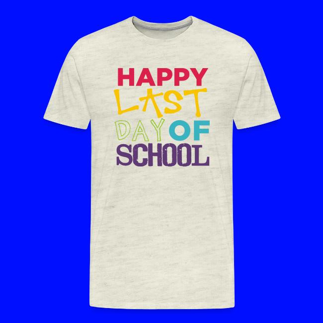 Bold Happy Last Day of School Teacher Shirts