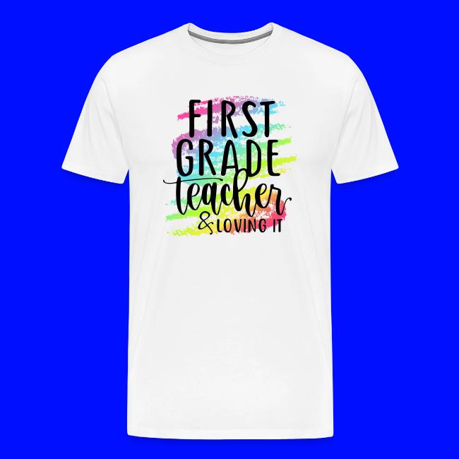 First Grade Teacher & Loving It Teacher T-Shirts