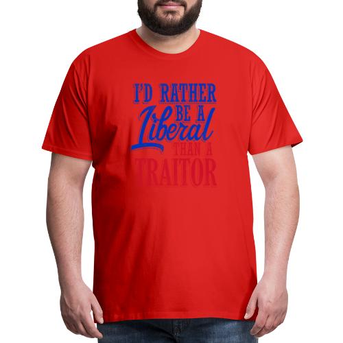 Rather Be A Liberal - Men's Premium T-Shirt