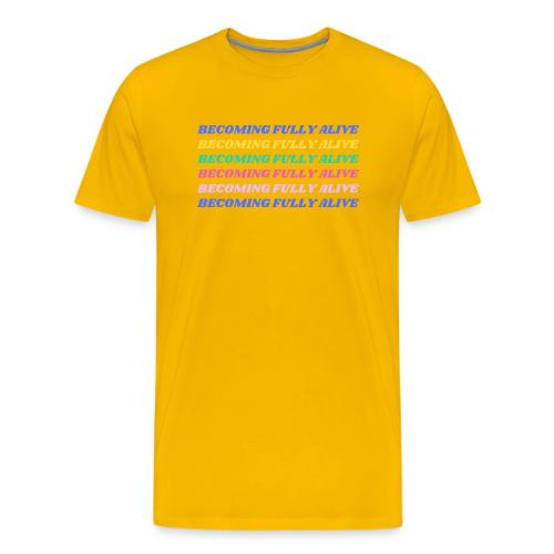 Becoming Fully Alive Multi Color - Men's Premium T-Shirt