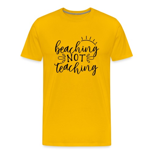 Beaching Not Teaching Teacher T-Shirts - Men's Premium T-Shirt
