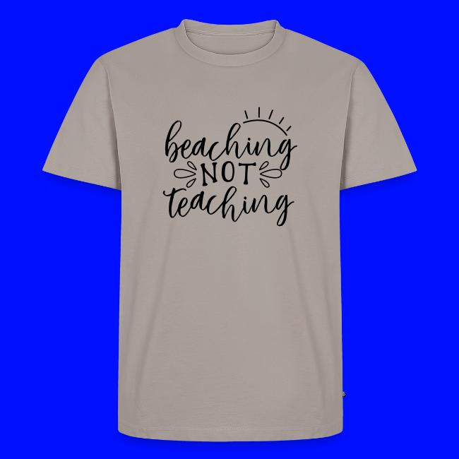 Beaching Not Teaching Teacher T-Shirts