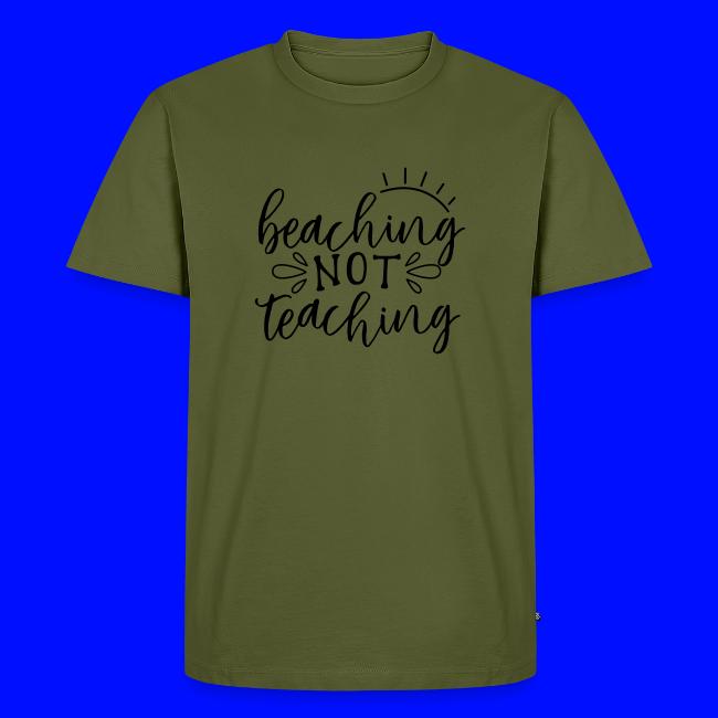 Beaching Not Teaching Teacher T-Shirts