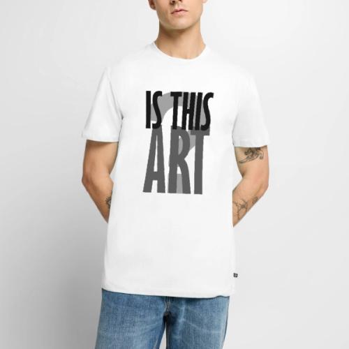 Is This Art? - Men's Premium T-Shirt