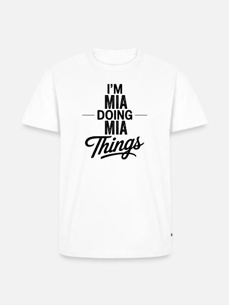 I'm Mia Doing Mia Things - Men's Premium T-Shirt - white