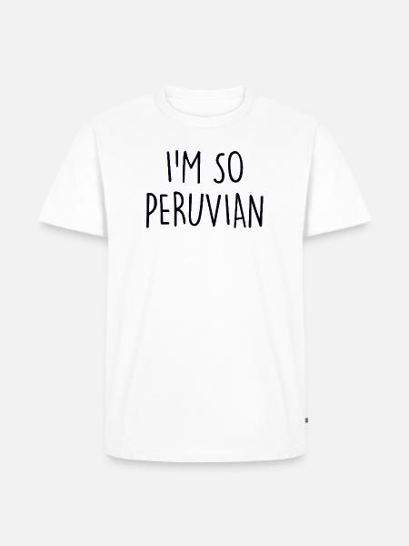 I'm so Peruvian Peru - Men's Premium T-Shirt - white