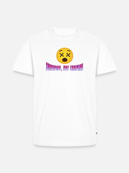 Surviving, Not Thriving - Men's Premium T-Shirt - white