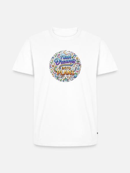 Turn Dreams Into Plans - Men's Premium T-Shirt - white