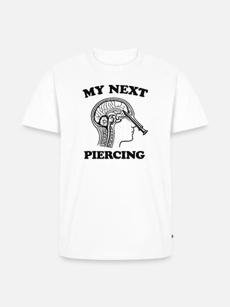 My Next Piercing Lobotomy - Men's Premium T-Shirt - white