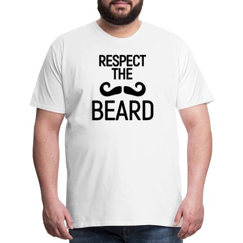Respect the beard. Mustache t-shirt gift idea - Men's Premium T-Shirt