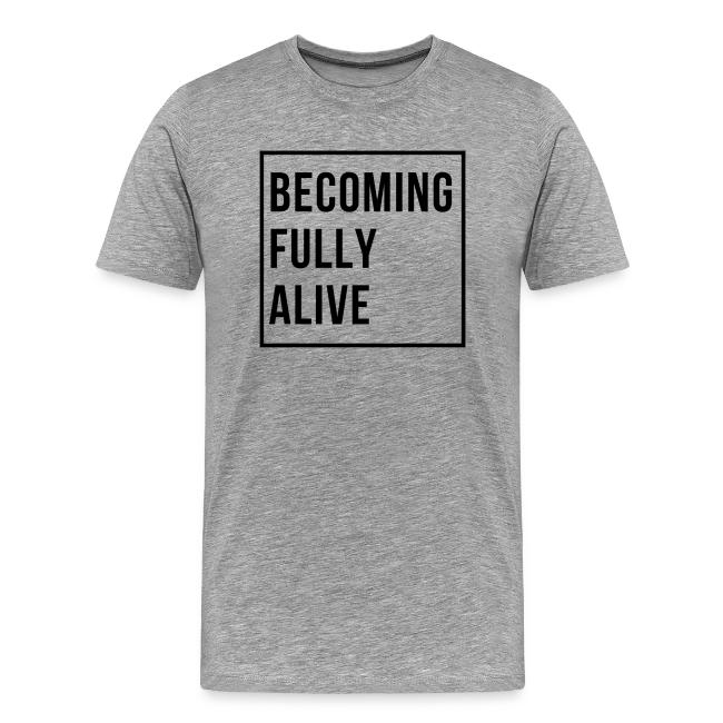 Becoming Fully Alive (in Black)