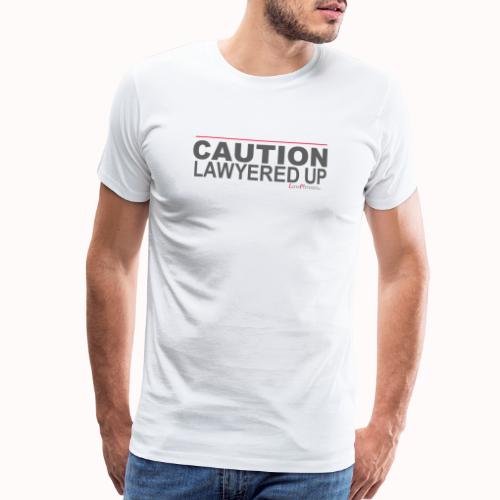CAUTION LAWYERED UP - Men's Premium T-Shirt