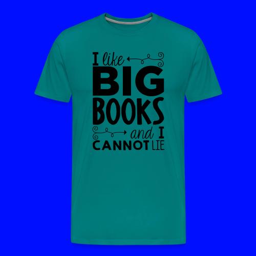 I Like Big Books Cannot Lie Funny Teacher T-Shirt - Men's Premium T-Shirt