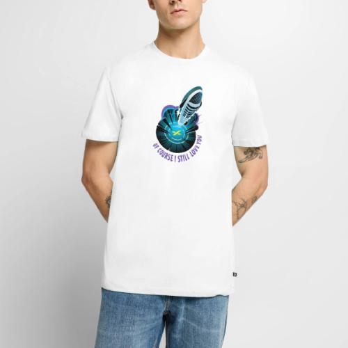 Of Course I Still Love You - Light - Men's Premium T-Shirt