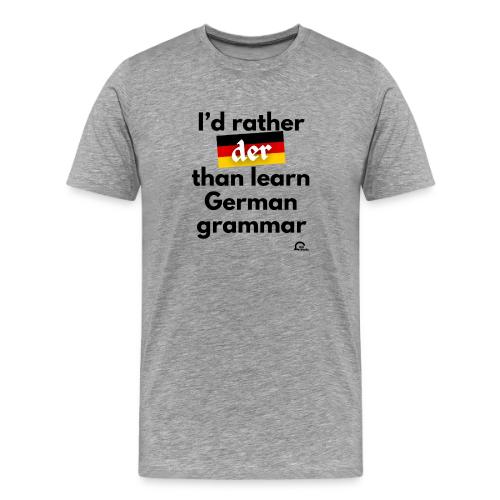 I'd rather der - Men's Premium T-Shirt