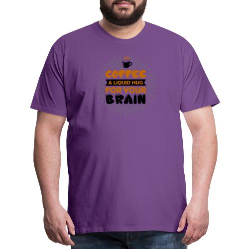 coffee a liquid hug for your brain 5262170 - Men's Premium T-Shirt