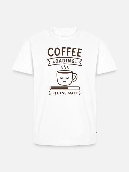 Coffee Loading... Please Wait - Men's Premium T-Shirt - white