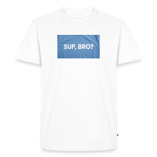 SUP BRO TEE - Men's Premium T-Shirt