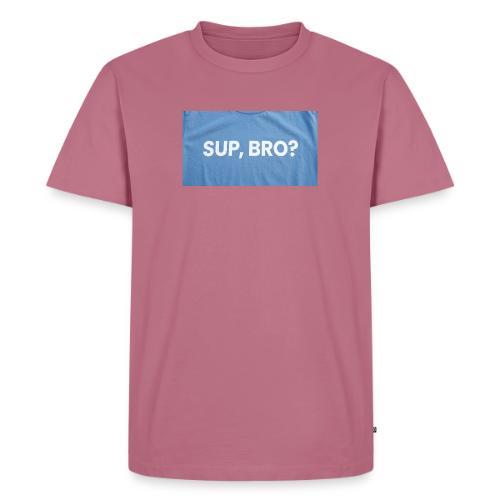 SUP BRO TEE - Men's Premium T-Shirt