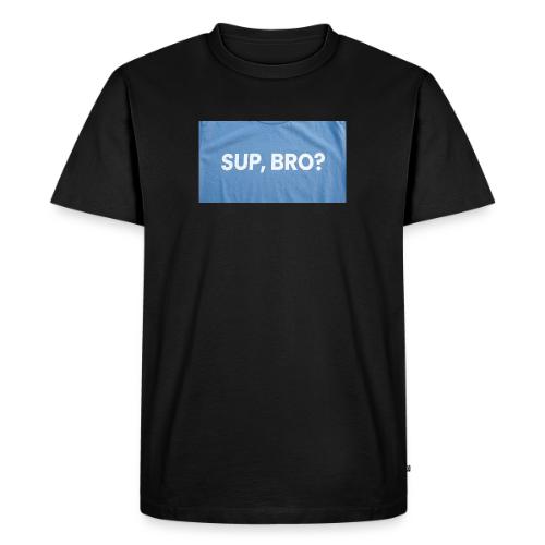 SUP BRO TEE - Men's Premium T-Shirt