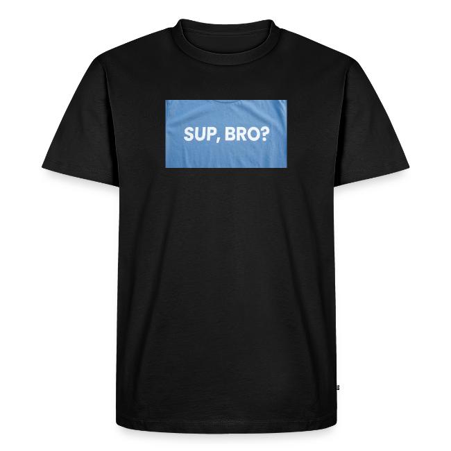 SUP BRO TEE