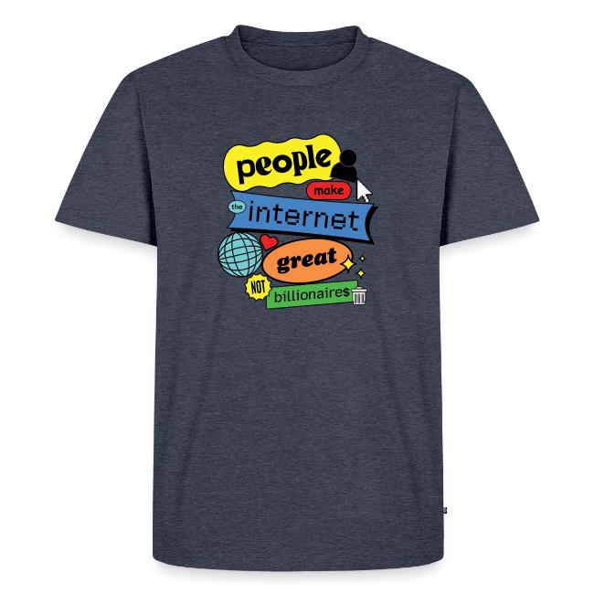 People Make the Internet Great - Blobby Multicolor