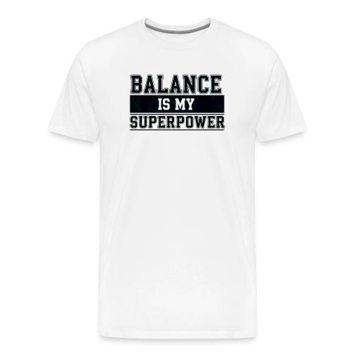 Balance is my Superpower - Men's Premium T-Shirt