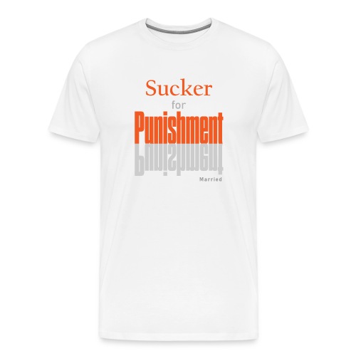 sucker for punishment - Men's Premium T-Shirt