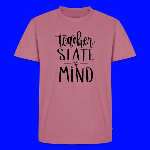 Teacher State of Mind Fun Teacher T-Shirts - Men's Premium T-Shirt