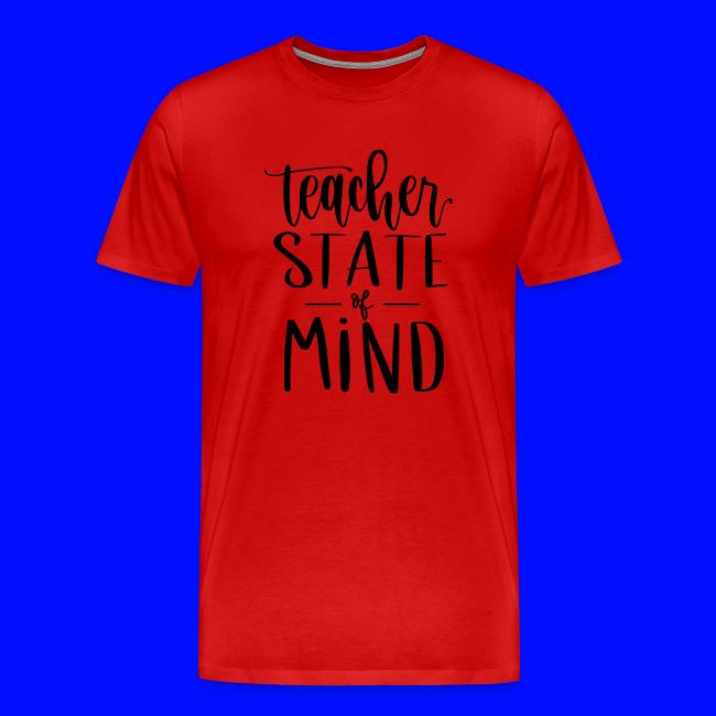 Teacher State of Mind Fun Teacher T-Shirts
