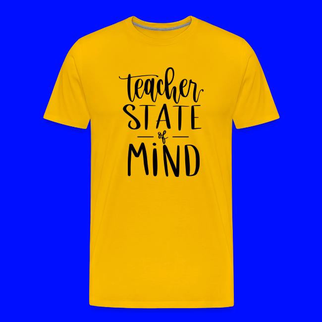 Teacher State of Mind Fun Teacher T-Shirts