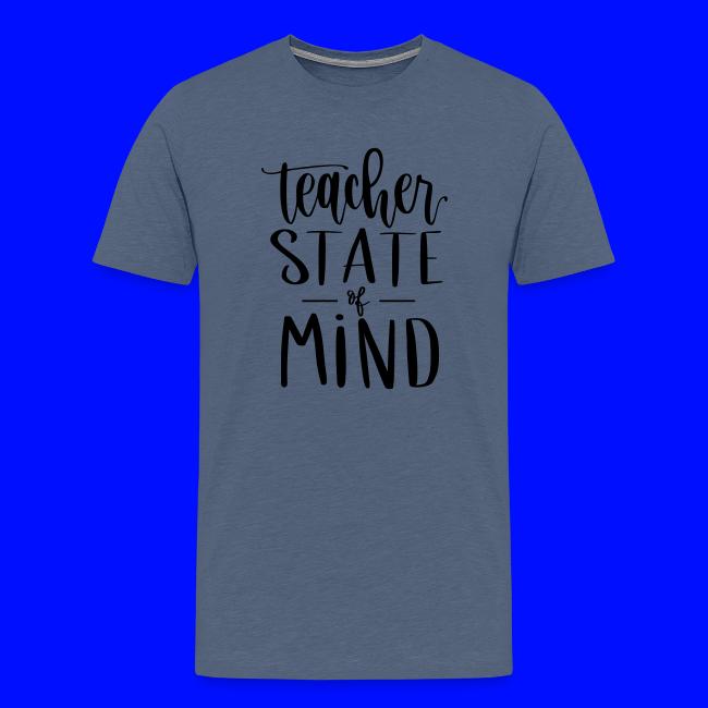 Teacher State of Mind Fun Teacher T-Shirts