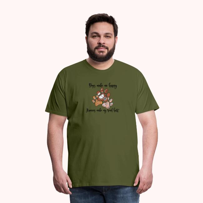 Dogs Make me happy Human make My Head Hurt