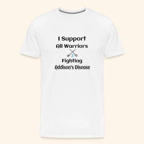 Support all Warriors Fighting Addison's Disease - Men's Premium T-Shirt