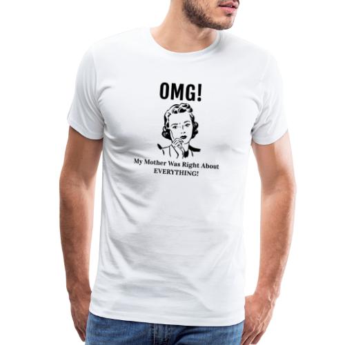 MotherWasRight - Men's Premium T-Shirt