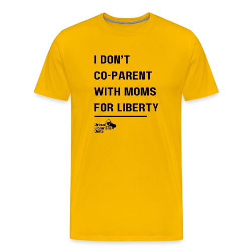 I Don't Co-Parent with Mom's For Liberty - Black - Men's Premium T-Shirt