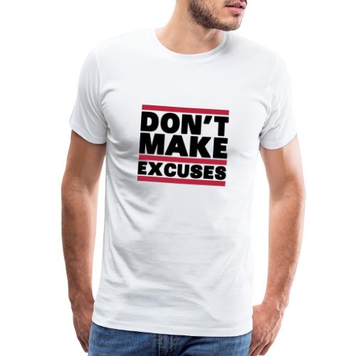 Don't Make Excuses - Men's Premium T-Shirt