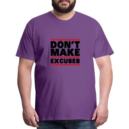 Don't Make Excuses - Men's Premium T-Shirt