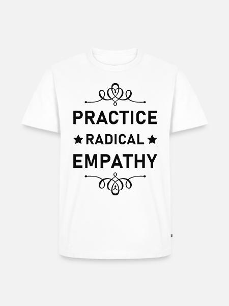 Practice Radical Empathy - Men's Premium T-Shirt - white