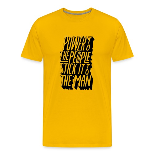Power To The People Stick It To The Man - Men's Premium T-Shirt