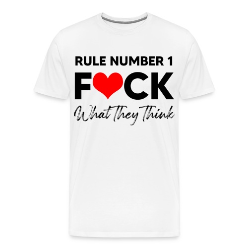Rule Number 1 - Men's Premium T-Shirt
