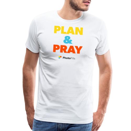Plan & Pray - Men's Premium T-Shirt