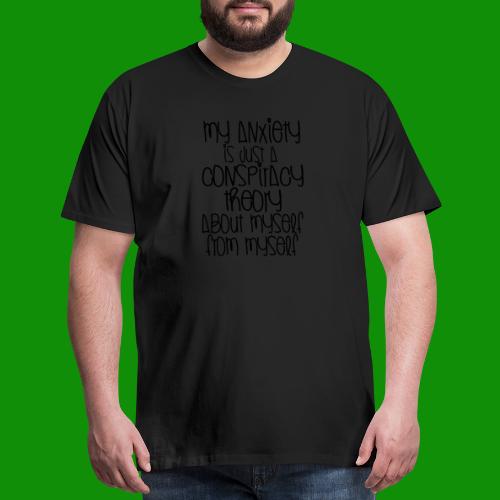 Anxiety Conspiracy Theory - Men's Premium T-Shirt