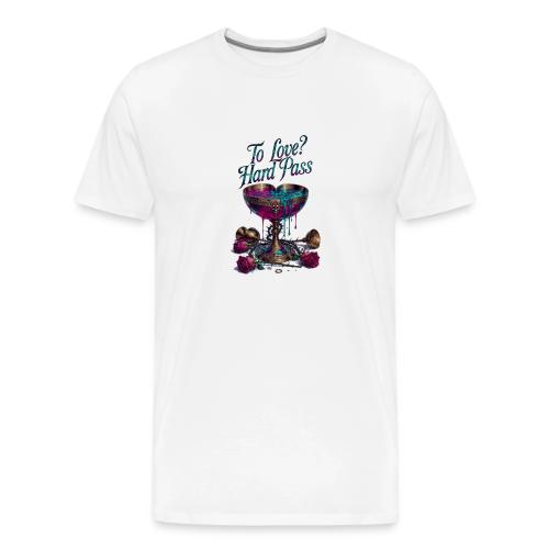 To Love? Hard Pass T-Shirt - Men's Premium T-Shirt