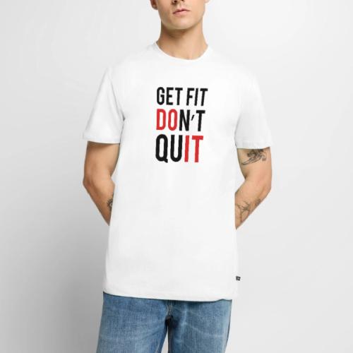 Get Fit Don't Quit - Men's Premium T-Shirt
