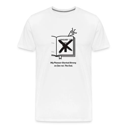 Jan 1st T-Shirt | Sarcastic New Year's - Men's Premium T-Shirt